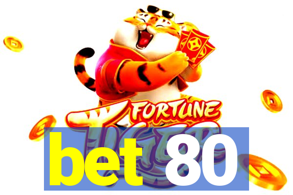 bet 80